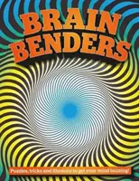 Brain Benders - Rätsel, Tricks und Illusionen, die dein Gehirn auf Trab bringen! - Brain Benders - Puzzles, tricks and illusions to get your mind buzzing!