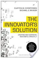 Die Lösung des Innovators: Erfolgreiches Wachstum schaffen und erhalten - The Innovator's Solution: Creating and Sustaining Successful Growth