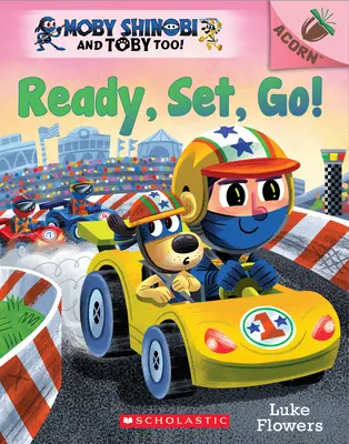 Auf die Plätze, fertig, los! Ein Eichelbuch (Moby Shinobi und Toby Too! #3) - Ready, Set, Go!: An Acorn Book (Moby Shinobi and Toby Too! #3)