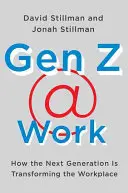 Gen Z @ Work: Wie die nächste Generation die Arbeitswelt verändert - Gen Z @ Work: How the Next Generation Is Transforming the Workplace