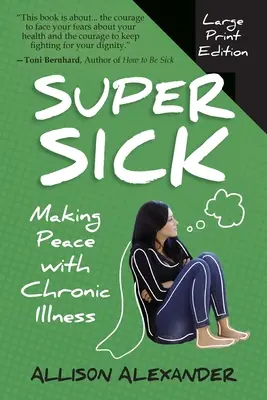 Superkrank: Frieden schließen mit chronischer Krankheit - Super Sick: Making Peace with Chronic Illness