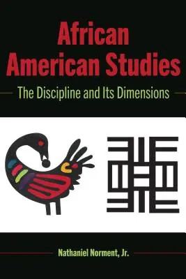 Afroamerikanische Studien: Das Fachgebiet und seine Dimensionen - African American Studies: The Discipline and Its Dimensions