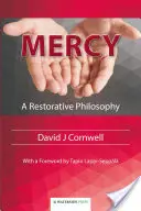 Barmherzigkeit: Eine restaurative Philosophie - Mercy: A Restorative Philosophy