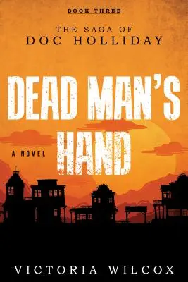 Die Hand des toten Mannes: Die Saga von Doc Holliday - Dead Man's Hand: The Saga of Doc Holliday
