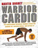 Warrior Cardio: Das revolutionäre metabolische Trainingssystem für Fettverbrennung, Muskelaufbau und Fitness - Warrior Cardio: The Revolutionary Metabolic Training System for Burning Fat, Building Muscle, and Getting Fit