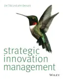 Strategisches Innovationsmanagement. Joe Tidd, John Bessant - Strategic Innovation Management. Joe Tidd, John Bessant