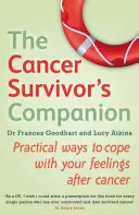 Der Wegbegleiter für Krebsüberlebende: Praktische Wege zum Umgang mit Ihren Gefühlen nach Krebs - The Cancer Survivor's Companion: Practical Ways to Cope with Your Feelings After Cancer