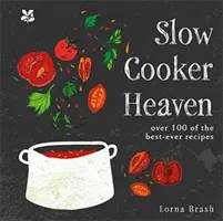 Slow Cooker Heaven - Über 100 der besten Rezepte aller Zeiten - Slow Cooker Heaven - Over 100 of the Best-Ever Recipes
