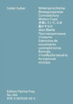 Huber.Huber: Widersprüchliche Bewegungsreize - Huber.Huber: Widersprchliche Bewegungsreize