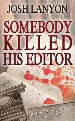 Jemand hat seinen Lektor umgebracht: Holmes & Moriarity 1 - Somebody Killed His Editor: Holmes & Moriarity 1