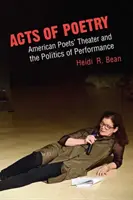 Handlungen der Poesie: Das amerikanische Dichtertheater und die Politik der Aufführung - Acts of Poetry: American Poets' Theater and the Politics of Performance