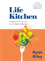 Leben Küche: Schnelle, einfache, köstliche Rezepte, die die Freude am Essen wiederbeleben - Life Kitchen: Quick, Easy, Mouth-Watering Recipes to Revive the Joy of Eating