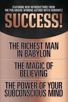 Der Erfolg! (Klassische Originalausgabe): Der reichste Mann Babylons; Die Magie des Glaubens; Die Macht des Unterbewusstseins - Success! (Original Classic Edition): The Richest Man in Babylon; The Magic of Believing; The Power of Your Subconscious Mind