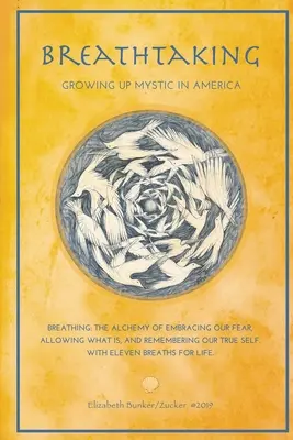 Atemberaubend: Mystisch aufwachsen in Amerika - Elf Atemzüge für das Leben - Breathtaking: Growing Up Mystic in America - Eleven Breaths for Life
