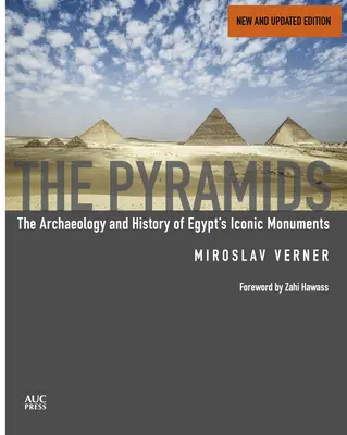 Die Pyramiden (neu und überarbeitet): Die Archäologie und Geschichte von Ägyptens ikonischen Monumenten - The Pyramids (New and Revised): The Archaeology and History of Egypt's Iconic Monuments