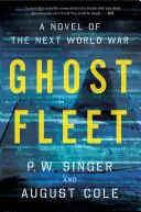 Geisterflotte: Ein Roman über den nächsten Weltkrieg - Ghost Fleet: A Novel of the Next World War