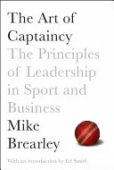 Die Kunst des Kapitäns: Die Prinzipien der Führung in Sport und Wirtschaft - The Art of Captaincy: The Principles of Leadership in Sport and Business