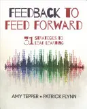 Feedback zum Vorwärtskommen: 31 Strategien, um Lernen zu leiten - Feedback to Feed Forward: 31 Strategies to Lead Learning
