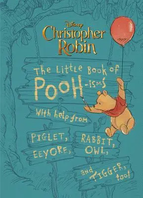 Christopher Robin: Das kleine Buch der Puuh-Ismen: Mit der Hilfe von Ferkel, I-Aah, Kaninchen, Eule und Tigger! - Christopher Robin: The Little Book of Pooh-Isms: With Help from Piglet, Eeyore, Rabbit, Owl, and Tigger, Too!