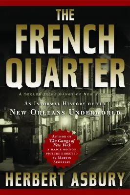 Das französische Viertel: Eine informelle Geschichte der Unterwelt von New Orleans - The French Quarter: An Informal History of the New Orleans Underworld