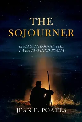 Der Wanderer: Leben durch den dreiundzwanzigsten Psalm - The Sojourner: Living Through the Twenty-Third Psalm