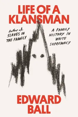 Das Leben eines Klansman: Eine Familiengeschichte in weißer Vorherrschaft - Life of a Klansman: A Family History in White Supremacy