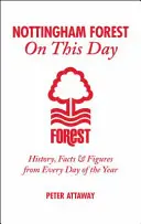 Nottingham Forest an diesem Tag: Geschichte, Fakten und Zahlen zu jedem Tag des Jahres - Nottingham Forest on This Day: History, Facts & Figures from Every Day of the Year