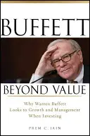 Buffett Beyond Value: Warum Warren Buffett beim Investieren auf Wachstum und Management achtet - Buffett Beyond Value: Why Warren Buffett Looks to Growth and Management When Investing