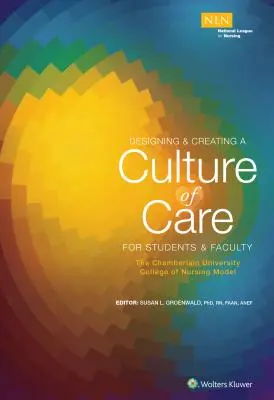 Gestaltung und Schaffung einer Kultur der Pflege für Studenten und Dozenten: Das Modell der Chamberlain University College of Nursing - Designing & Creating a Culture of Care for Students & Faculty: The Chamberlain University College of Nursing Model