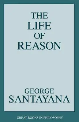 Das Leben der Vernunft - Life of Reason