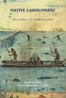 Ureinwohner Carolinas: Die Indianer von North Carolina - Native Carolinians: The Indians of North Carolina