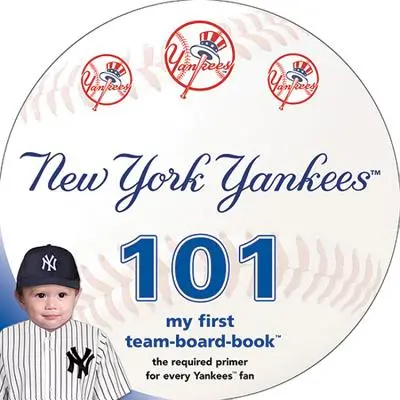 New York Yankees 101: Mein erstes Team-Tafelbuch - New York Yankees 101: My First Team-Board-Book