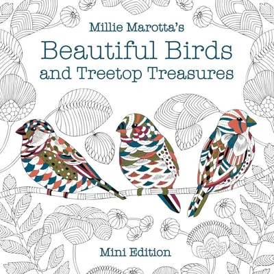 Millie Marottas Schöne Vögel und Baumkronenschätze: Mini-Ausgabe - Millie Marotta's Beautiful Birds and Treetop Treasures: Mini Edition