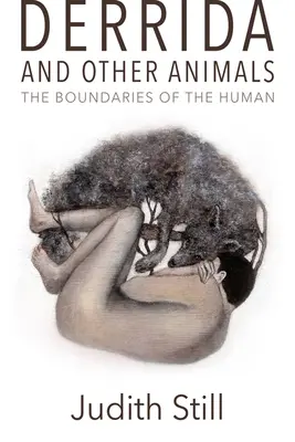 Derrida und andere Tiere: Die Grenzen des Menschlichen - Derrida and Other Animals: The Boundaries of the Human