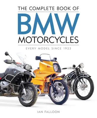 Das komplette Buch von BMW Motorrädern: Jedes Modell seit 1923 - The Complete Book of BMW Motorcycles: Every Model Since 1923