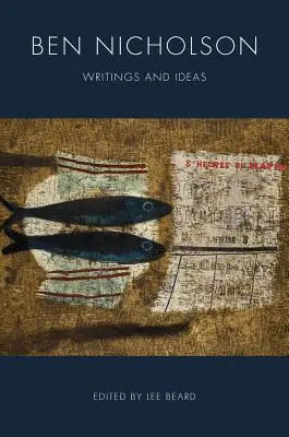 Ben Nicholson: Schriften und Ideen - Ben Nicholson: Writings and Ideas