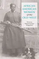 Afroamerikanische Frauen des Alten Westens, Erstausgabe - African American Women of the Old West, First Edition