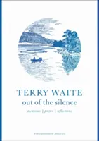 Aus der Stille: Erinnerungen, Gedichte, Reflexionen - Out of the Silence: Memories, Poems, Reflections