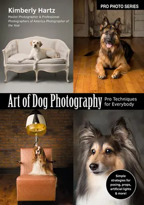 Die Kunst der Hundefotografie: Profi-Techniken für jedermann - Art of Dog Photography: Pro Techniques for Everybody