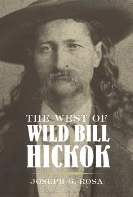 Der Westen von Wild Bill Hickok - The West of Wild Bill Hickok