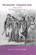 Romantischer Empirismus: Poetik und die Philosophie des gesunden Menschenverstands 1780-1830 - Romantic Empiricism: Poetics and the Philosophy of Common Sense 1780-1830
