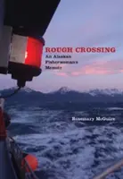 Raue Überfahrt: Die Memoiren einer Fischerin aus Alaska - Rough Crossing: An Alaskan Fisherwoman's Memoir