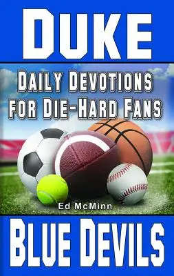 Tägliche Andachten für eingefleischte Fans Duke Blue Devils - Daily Devotions for Die-Hard Fans Duke Blue Devils