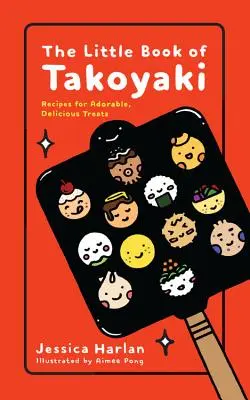 Das kleine Buch von Takoyaki - The Little Book of Takoyaki