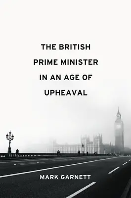 Der britische Premierminister in einem Zeitalter des Umbruchs - The British Prime Minister in an Age of Upheaval