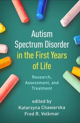 Autismus-Spektrum-Störungen in den ersten Lebensjahren: Forschung, Beurteilung und Behandlung - Autism Spectrum Disorder in the First Years of Life: Research, Assessment, and Treatment