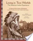 Leben in zwei Welten: Die Erfahrung der amerikanischen Indianer - Living in Two Worlds: The American Indian Experience