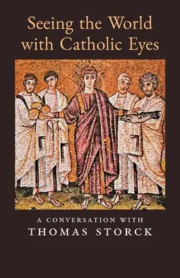 Die Welt mit katholischen Augen sehen: Ein Gespräch mit Thomas Storck - Seeing the World with Catholic Eyes: A Conversation with Thomas Storck