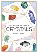 Kleines Buch der Kristalle - Ein Leitfaden für Einsteiger in die Kristallheilung - Little Book of Crystals - A Beginner's Guide to Crystal Healing