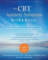 Das CBT-Arbeitsbuch zur Lösung von Ängsten: Eine bahnbrechende Behandlung zur Überwindung von Angst, Sorgen und Panik - The CBT Anxiety Solution Workbook: A Breakthrough Treatment for Overcoming Fear, Worry, and Panic